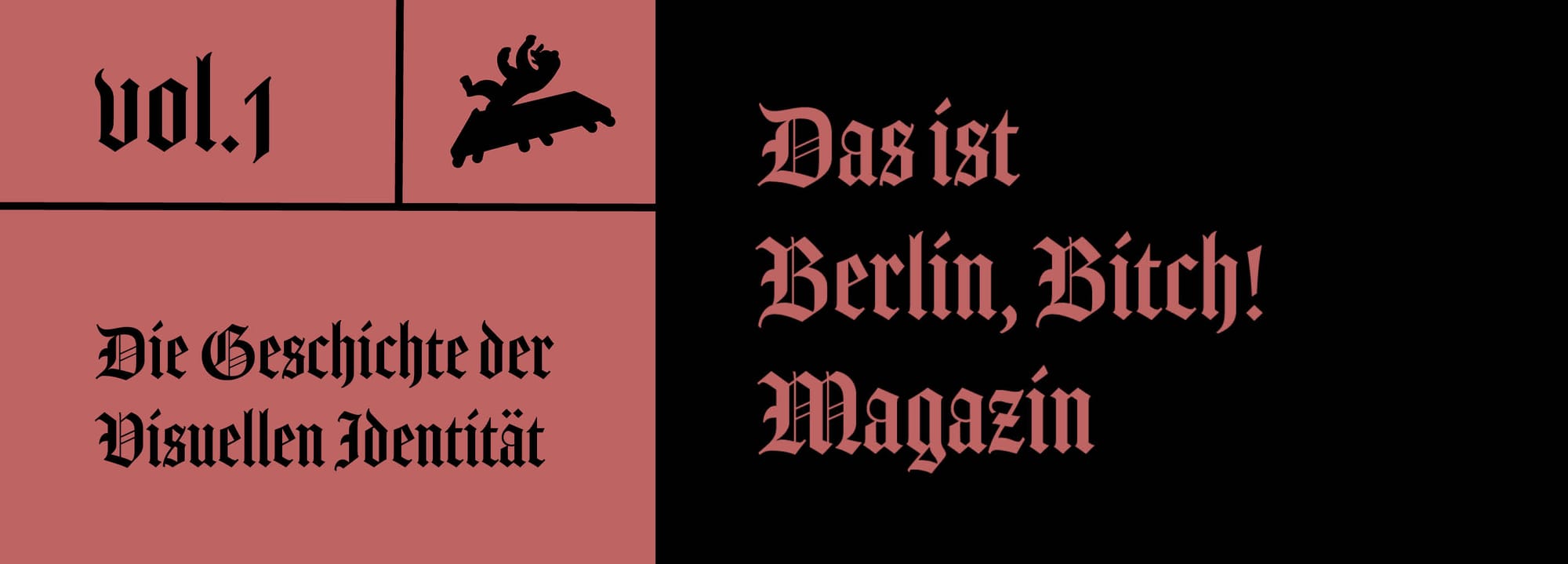 Vol.1: Willkommen beim Magazin: Das ist Berlin, Bitch!